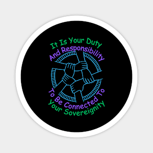 Your Duty To Be Connected To Your Sovreignity Magnet